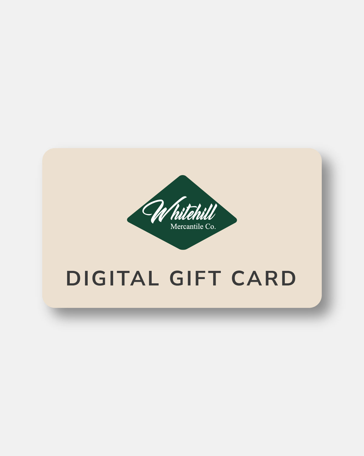 Whitehill Mercantile Co Gift Card